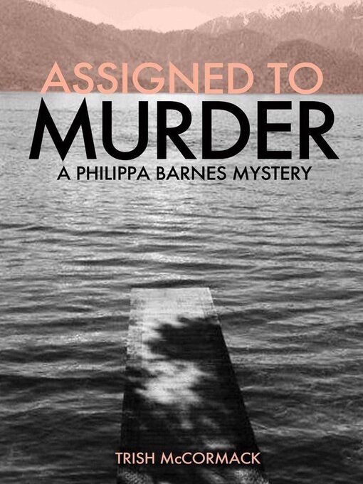 Title details for Assigned to Murder by Trish McCormack - Available